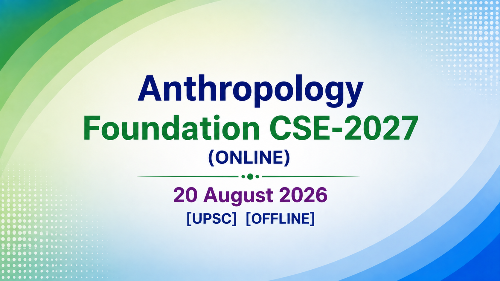 Anthropology Foundation CSE-2027 (ONLINE) 20 August 2026